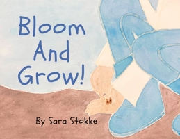 Bloom And Grow! B0BZGPK8RS Book Cover