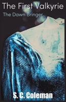 The First Valkyrie: The Dawn Bringer B09JJ5LZNG Book Cover