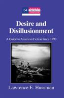 Desire and Disillusionment: A Guide to American Fiction Since 1890 143312291X Book Cover