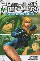 Green Arrow/Black Canary: Road to the Altar (Green Arrow (Graphic Novels)) 1401218636 Book Cover