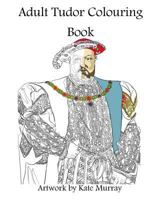 Tudor Colouring Book 1974254984 Book Cover