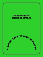 Meriem Bennani: Life on the CAPS 0941548872 Book Cover