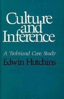 Culture and Inference: A Trobriand Case Study (Cognitive Science Series) 0674179706 Book Cover