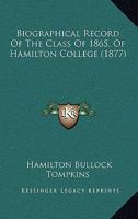 Biographical Record Of The Class Of 1865, Of Hamilton College (1877) 1104040689 Book Cover