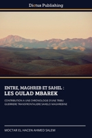 Entre, Maghreb Et Sahel: Les Oulad Mbarek (French Edition) 6137357481 Book Cover