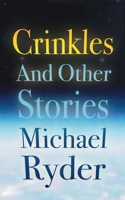 Crinkles and Other Stories 1945320044 Book Cover