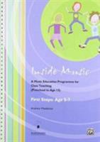 Inside Music - First Steps into Music (Age 5 to 7 Years): A Music Education Programme for Class Music Teaching (Age 0 - 13 Years) 0956723217 Book Cover