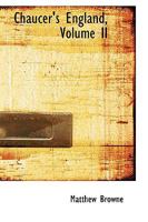 Chaucer's England; Volume II 124653259X Book Cover