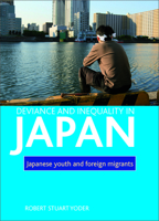Deviance and inequality in Japan: Japanese youth and foreign migrants 1847428320 Book Cover