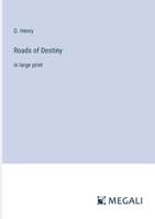 Roads of Destiny: in large print 3387011474 Book Cover