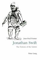 Jonathan Swift: The Fictions of the Satirist (European University Studies : Anglo-Saxon Language and Literature, Vol. 220) 3906757811 Book Cover