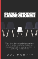 Small Church Large Church: Health, success, and growth 1542799996 Book Cover