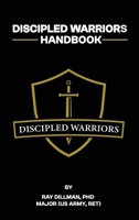 Discipled Warriors Handbook 1637466706 Book Cover