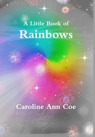 A Little Book of Rainbows 0244617139 Book Cover