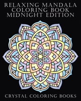 Relaxing Mandala Coloring Book Midnight Edition: 40 Beautiful Midnight Mandala Coloring Pages. Suitable As A Gift For Seniors Adults And Teens. Qualit B08SBFTXT6 Book Cover