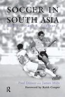 Soccer in South Asia: Empire, Nation, Diaspora 0714681709 Book Cover