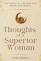Thoughts of a Superior Woman: The Power of a Woman Who Knows Her Worth B0FNRVFJ5B Book Cover