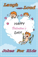 Laugh-Out-Loud Valentine's Day Jokes for Kids: Hilarious and Interactive Joke Book for Boys and Girls - Valentines Day Books For Kids B09SL7VN5F Book Cover