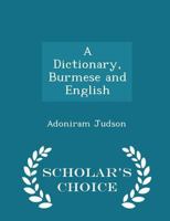 A Dictionary, Burmese and English 1015482694 Book Cover