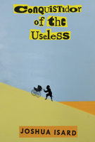 Conquistador of the Useless 1935955543 Book Cover