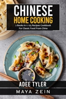 Chinese Home Cooking: 2 Books in 1: 125 Recipes Cookbook For Classic Food From China B09GZPV52W Book Cover