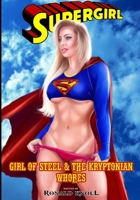 GIRL OF STEEL AND THE KRYPTONIAN WHORES B0BD2N3491 Book Cover
