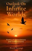 Outlook on Infinite Worlds: Poetry of Consolations and Contentments B0G118P3FJ Book Cover