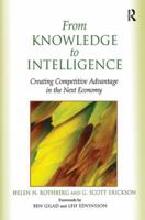 From Knowledge to Intelligence: Creating Competitive Advantage in the Next Economy 0750677627 Book Cover