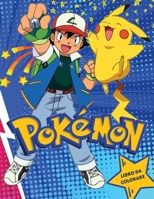 Libro da Colorare Pokemon: Il tuo Bambino e' amante dei Pokemon? Libro Da Colorare per Bambini da 4 a 12 anni perfetto anche per regalo. Bellissimi ... rilassare il tuo bambino. 1914229223 Book Cover