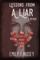 Lessons from a Liar : One Woman's Struggle with Life on the Ugly Side of Survival 1090997701 Book Cover