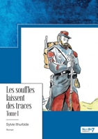 Les souffles laissent des traces - Tome I: 1870-1902 (French Edition) 2383517364 Book Cover