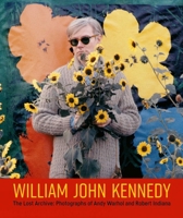 William John Kennedy: Andy Warhol and Robert Indiana 1788841662 Book Cover