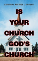 Is Your Church God's Church B0GR5PGL73 Book Cover