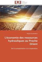 L'A(c)Conomie Des Ressources Hydrauliques Au Proche Orient 384178254X Book Cover
