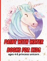 paint with water books for kids ages 4-8 princess unicorn B0DPQDFWZL Book Cover