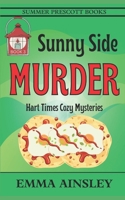 Sunny Side Murder (Hart Times Cozy Mysteries) B0C9SB8M9R Book Cover