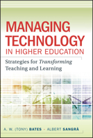 Managing Technology in Higher Education: Strategies for Transforming Teaching and Learning 0470584726 Book Cover