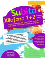 Subito Xilofono 1+2 volume unico: Metodo didattico per l'educazione musicale nella Scuola Primaria e Secondaria di I grado B0FSYZLSBW Book Cover