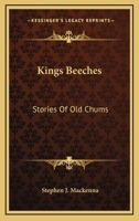 Kings Beeches: Stories Of Old Chums 0548302340 Book Cover