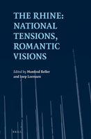 The Rhine: National tensions, Romantic visions , 9004344055 Book Cover