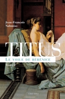 Titus, t.II: Le Voile de Bérénice (French Edition) 2846120234 Book Cover