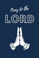 Pray to the LORD : A Daily Devotional 195333203X Book Cover