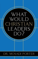 What Would Christian Leaders Do? B0GSHF3N34 Book Cover