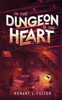 In The Dungeon Of The Heart 1732488215 Book Cover
