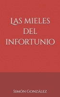 Las mieles del infortunio. B085K6WB4G Book Cover