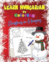 Learn Hungarian by Coloring: Christmas in Hungary B08NZ8XGBT Book Cover