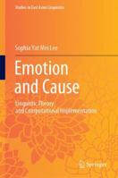 Emotion and Cause: Linguistic Theory and Computational Implementation 9811061920 Book Cover