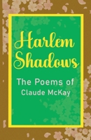 Harlem Shadows The Poems of Claude McKay 1636523722 Book Cover