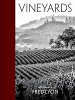 Vineyards: Photographs by Fred Lyon (beautiful photographs taken over seventy years of visiting vineyards around the world) 1616898488 Book Cover