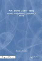 GPT Meets Game Theory: Training and Optimizing Generative AI Models 1041124090 Book Cover